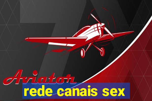 rede canais sex